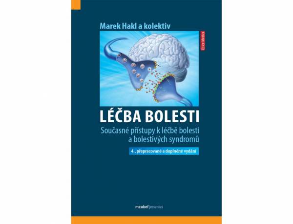 Vyšla kniha MUDr. Marka Hakla a kolektivu s názvem Léčba bolesti